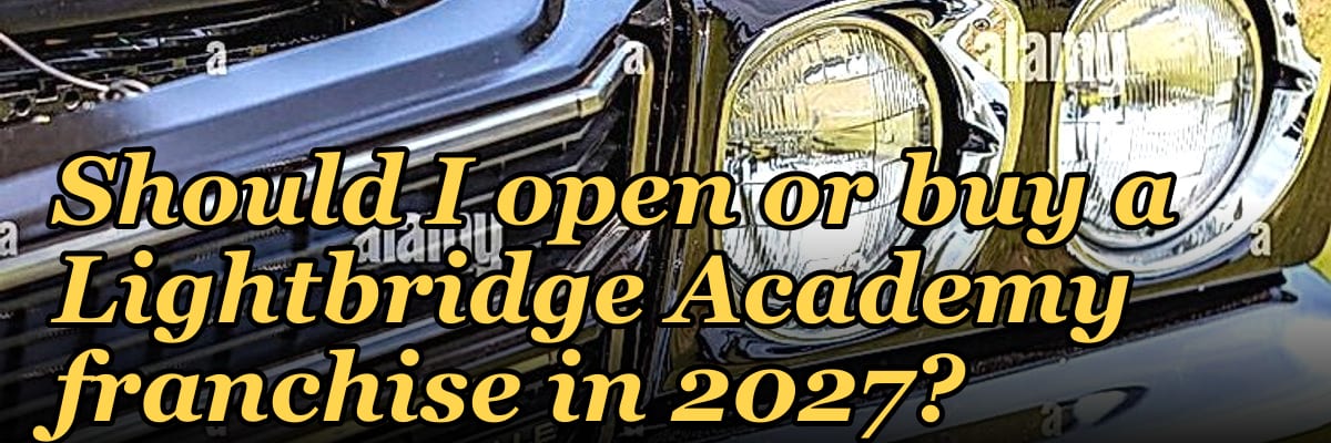 Should I open or buy a Lightbridge Academy franchise in 2027?