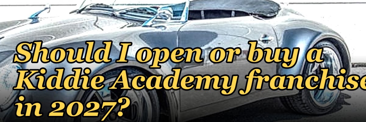 Should I open or buy a Kiddie Academy franchise in 2027?