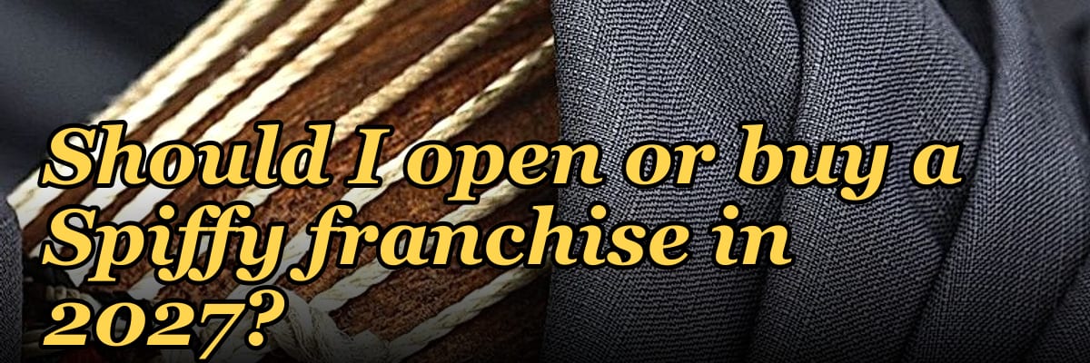Should I open or buy a Spiffy franchise in 2027?