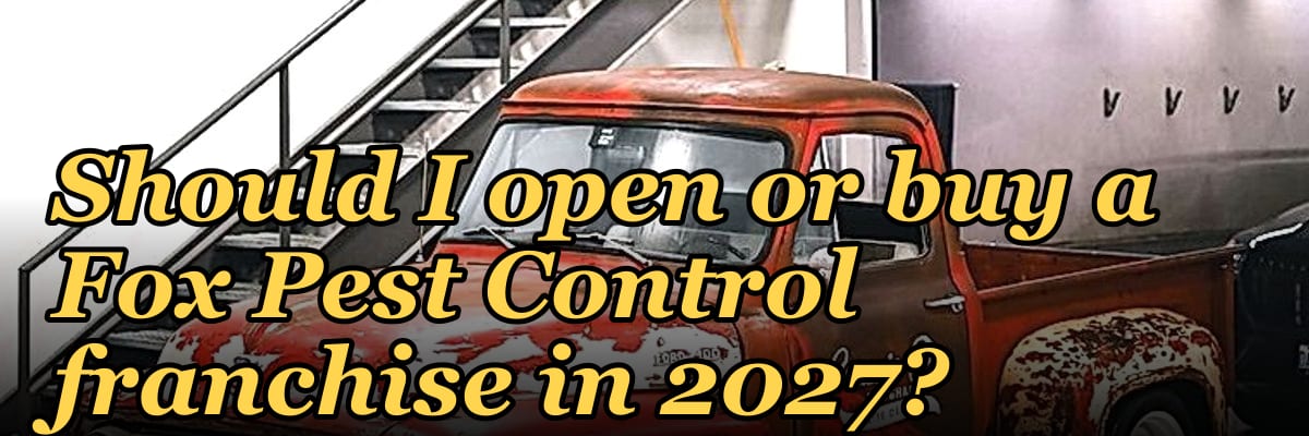 Should I open or buy a Fox Pest Control franchise in 2027?