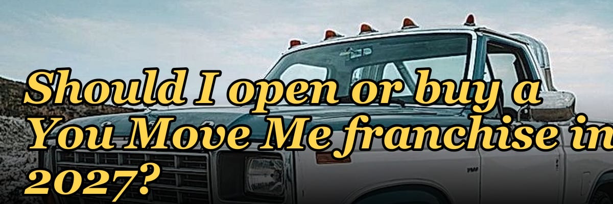 Should I open or buy a You Move Me franchise in 2027?