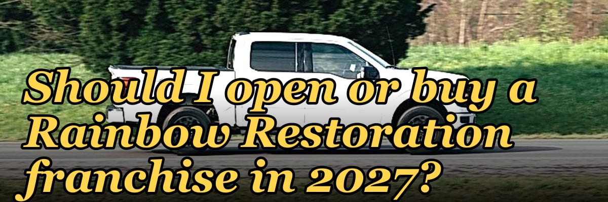 Should I open or buy a Rainbow Restoration franchise in 2027?