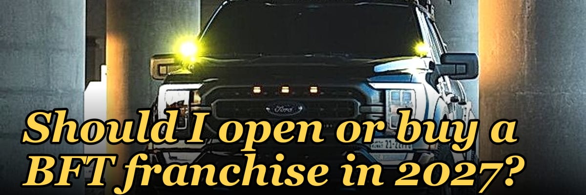 Should I open or buy a BFT franchise in 2027?