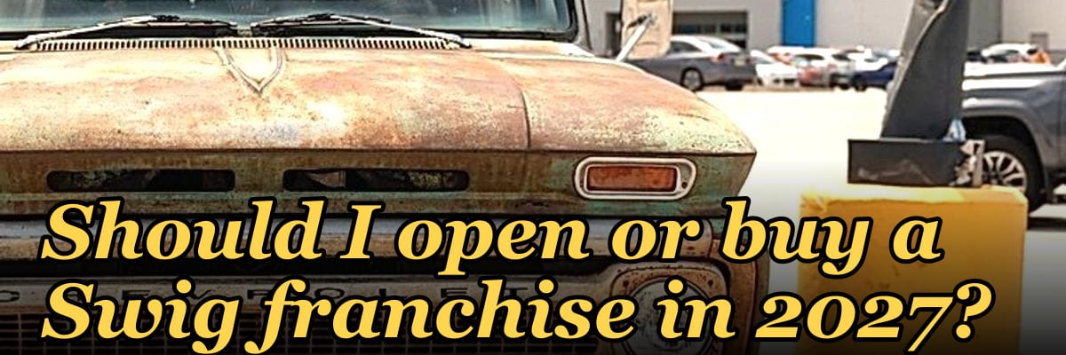 Should I open or buy a Swig franchise in 2027?