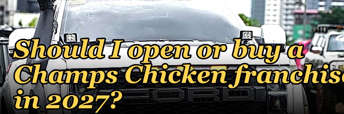 Should I open or buy a Champs Chicken franchise in 2027?