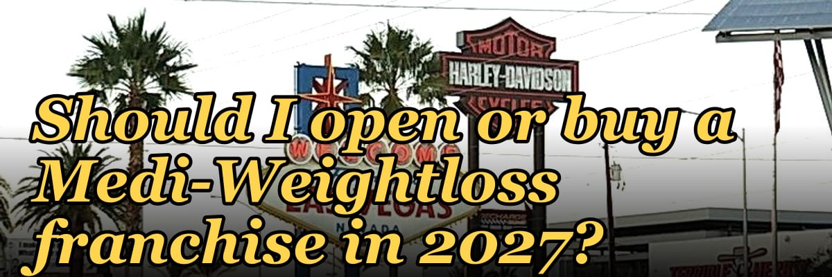 Should I open or buy a Medi-Weightloss franchise in 2027?