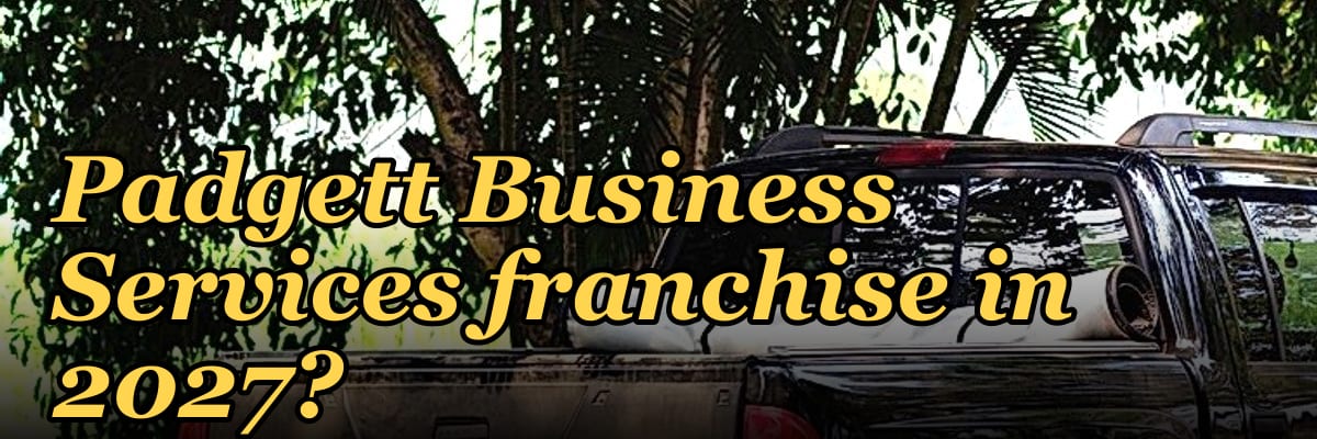 Should I open or buy a Padgett Business Services franchise in 2027?