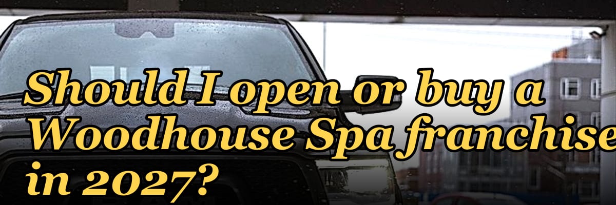 Should I open or buy a Woodhouse Spa franchise in 2027?