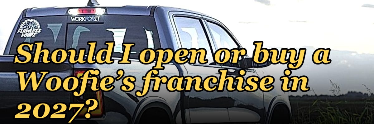 Should I open or buy a Woofie’s franchise in 2027?