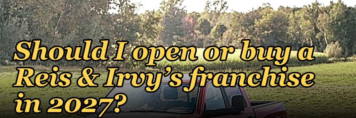 Should I open or buy a Reis & Irvy’s franchise in 2027?