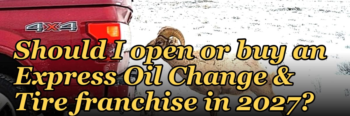 Should I open or buy an Express Oil Change & Tire franchise in 2027?