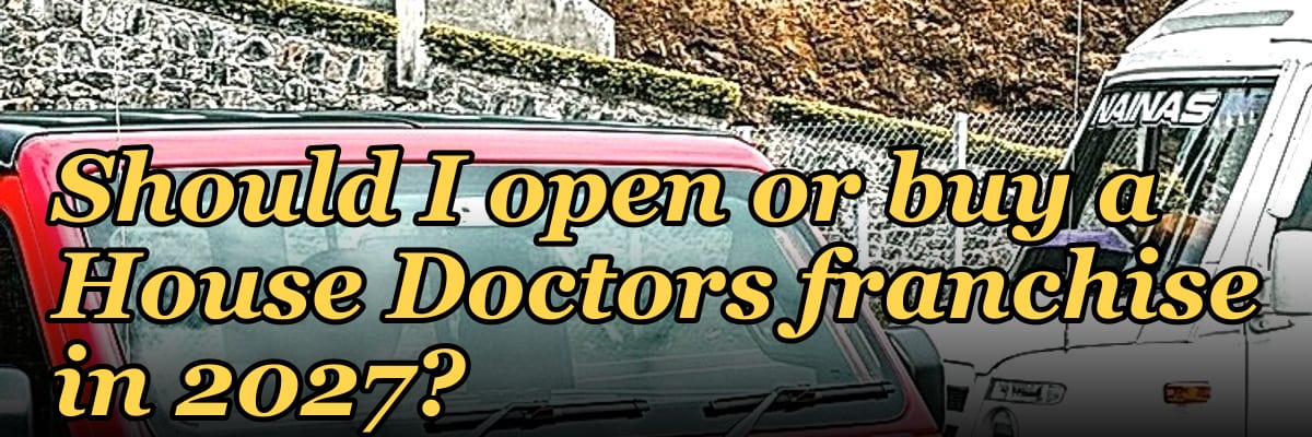 Should I open or buy a House Doctors franchise in 2027?