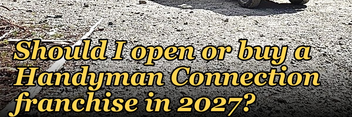 Should I open or buy a Handyman Connection franchise in 2027?