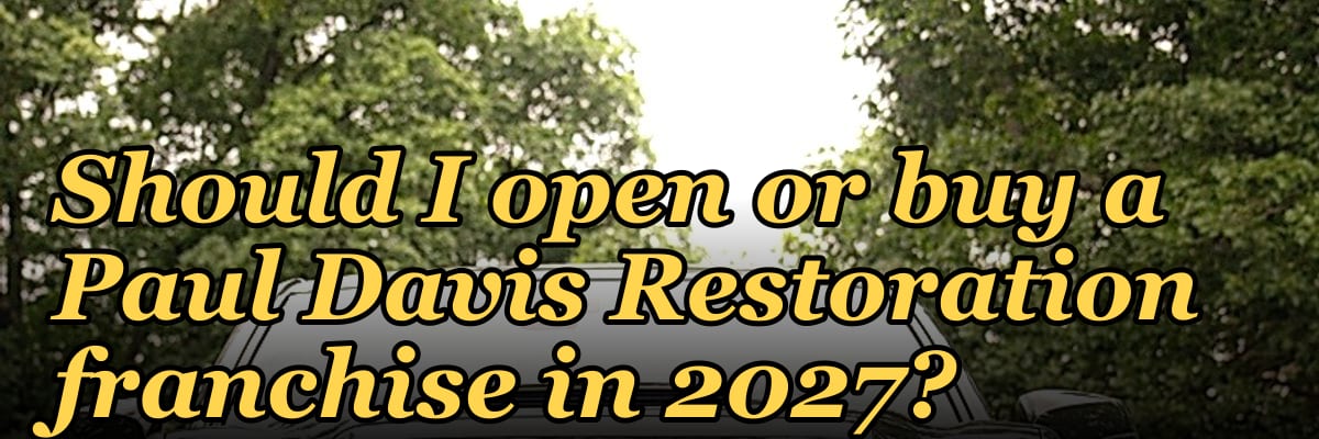 Should I open or buy a Paul Davis Restoration franchise in 2027?