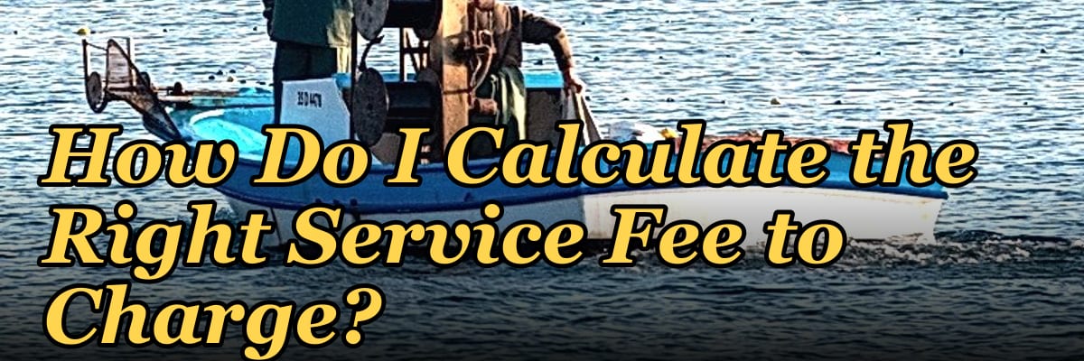How Do I Calculate the Right Service Fee to Charge?