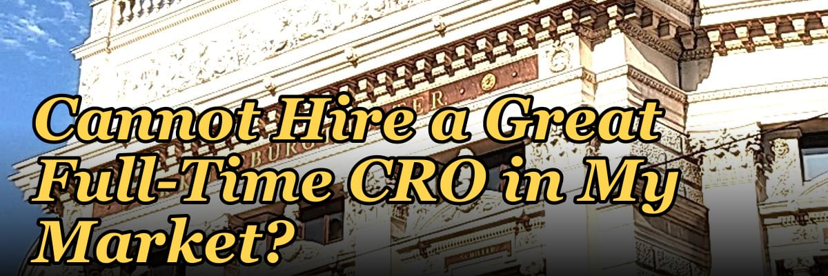 Should I Hire a Fractional CRO If I Cannot Hire a Great Full-Time CRO in My Market?