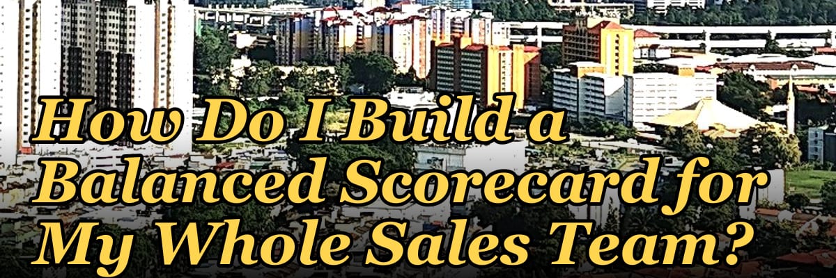 How Do I Build a Balanced Scorecard for My Whole Sales Team?