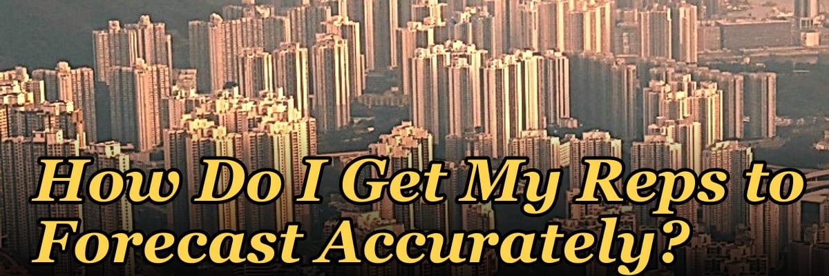How Do I Get My Reps to Forecast Accurately?