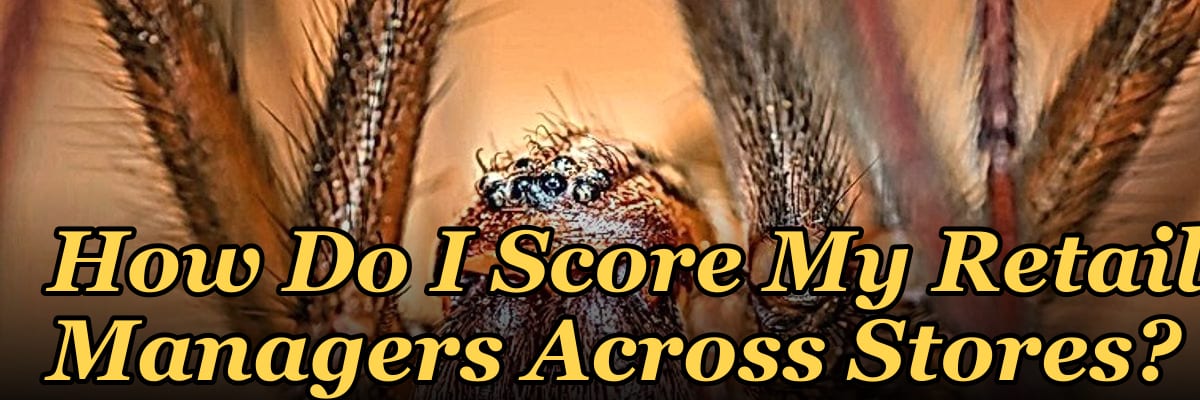How Do I Score My Retail Managers Across Stores?