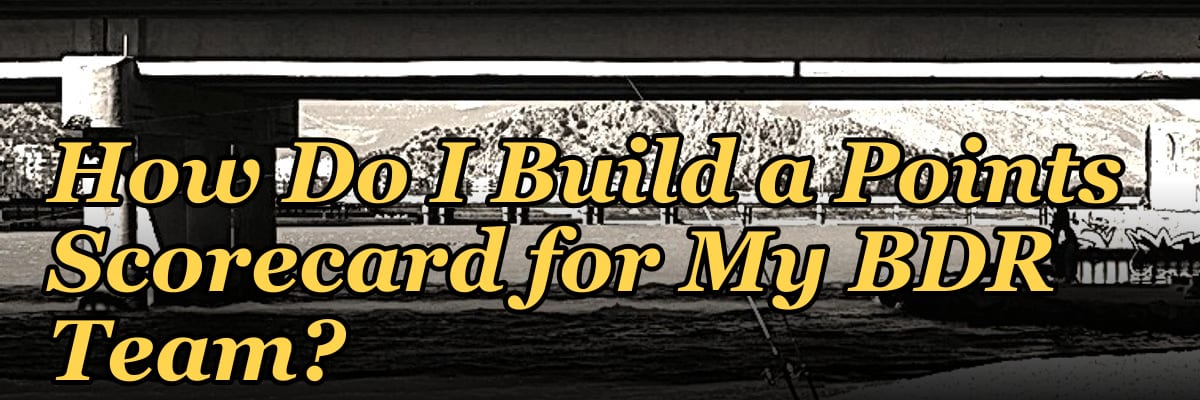 How Do I Build a Points Scorecard for My BDR Team?