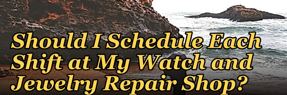 How Many Employees Should I Schedule Each Shift at My Watch and Jewelry Repair Shop?