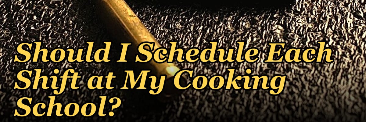 How Many Employees Should I Schedule Each Shift at My Cooking School?