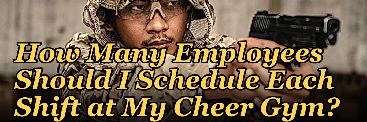 How Many Employees Should I Schedule Each Shift at My Cheer Gym?