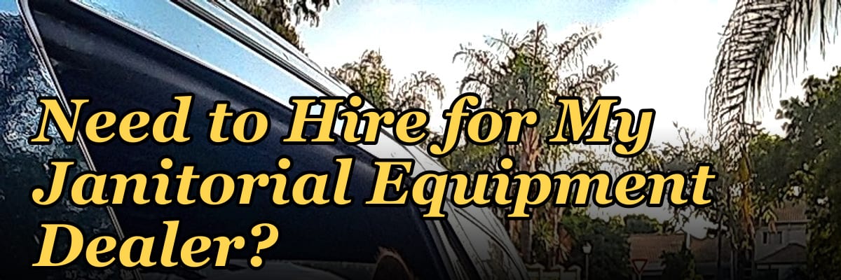 How Many Sales Reps Do I Need to Hire for My Janitorial Equipment Dealer?