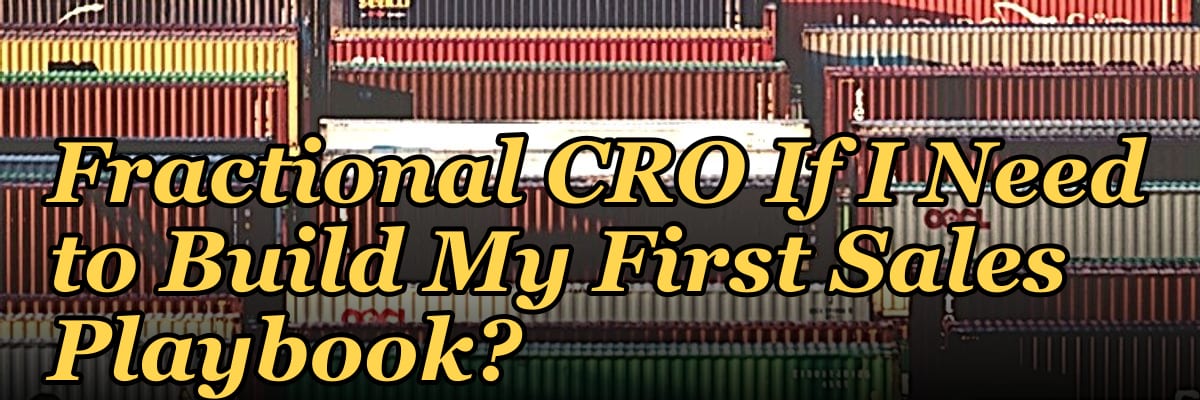 Should I Hire a Fractional CRO If I Need to Build My First Sales Playbook?