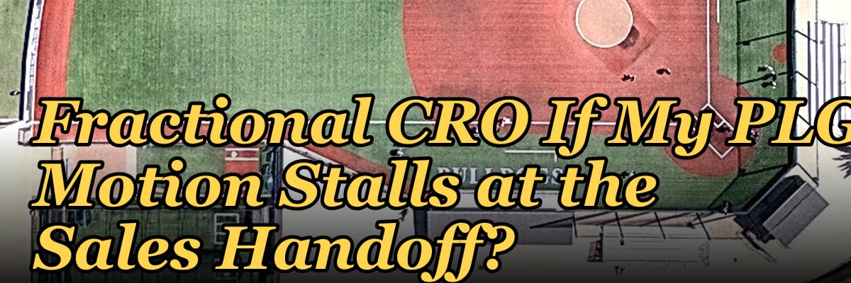 Should I Hire a Fractional CRO If My PLG Motion Stalls at the Sales Handoff?