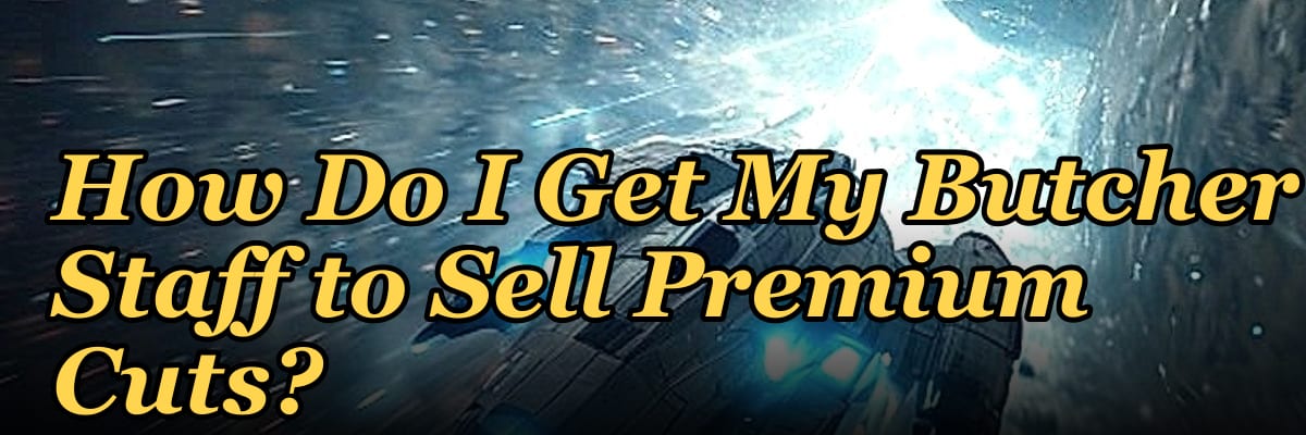 How Do I Get My Butcher Staff to Sell Premium Cuts?