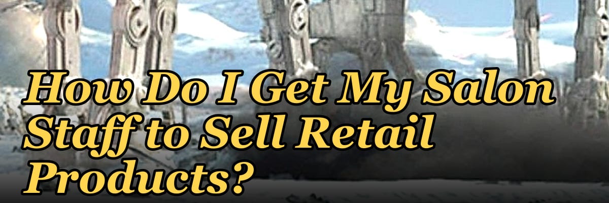 How Do I Get My Salon Staff to Sell Retail Products?