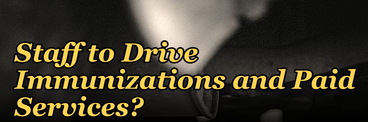 How Do I Get My Pharmacy Staff to Drive Immunizations and Paid Services?