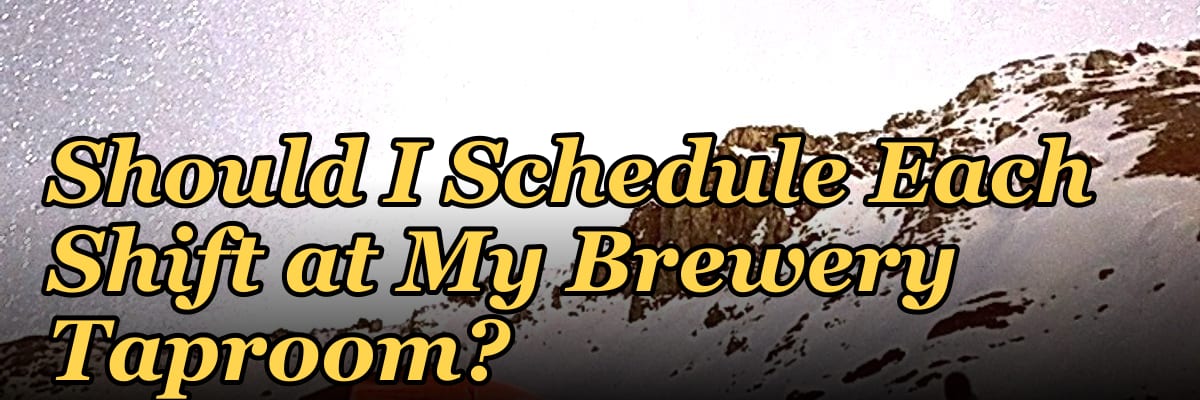 How Many Employees Should I Schedule Each Shift at My Brewery Taproom?