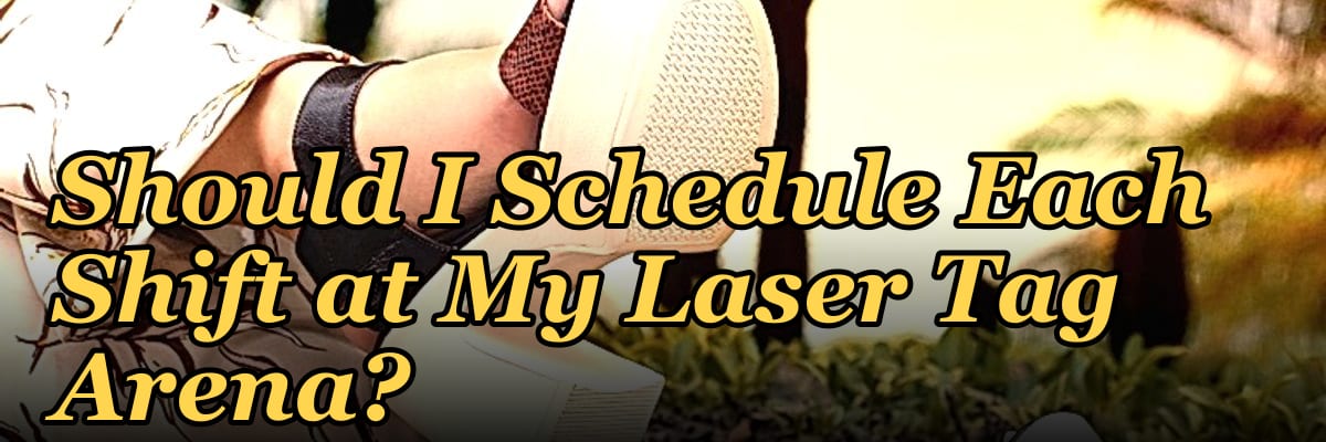How Many Employees Should I Schedule Each Shift at My Laser Tag Arena?