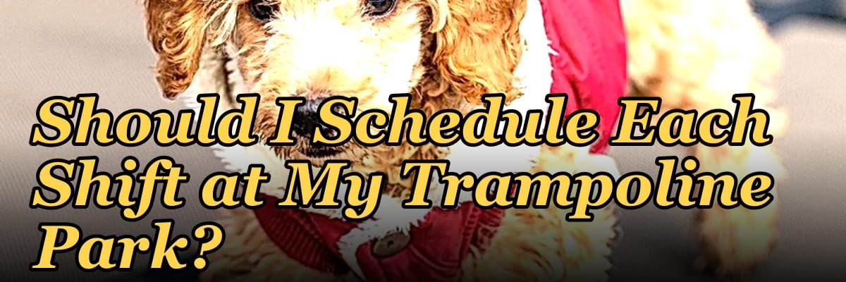 How Many Employees Should I Schedule Each Shift at My Trampoline Park?