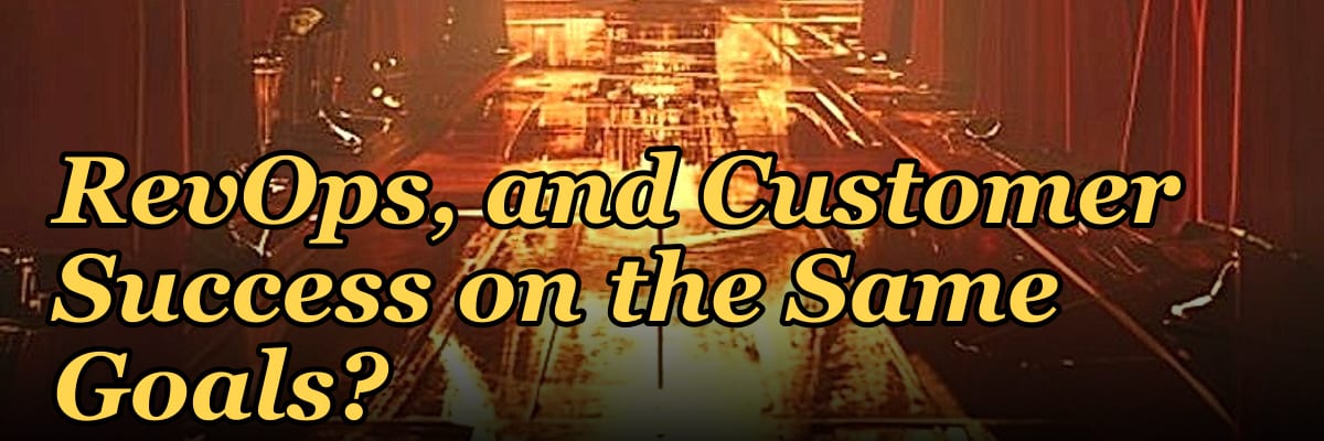 How Do I Align Sales, RevOps, and Customer Success on the Same Goals?