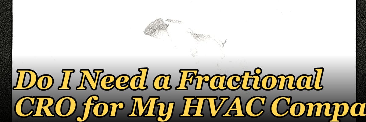 Do I Need a Fractional CRO for My HVAC Company?