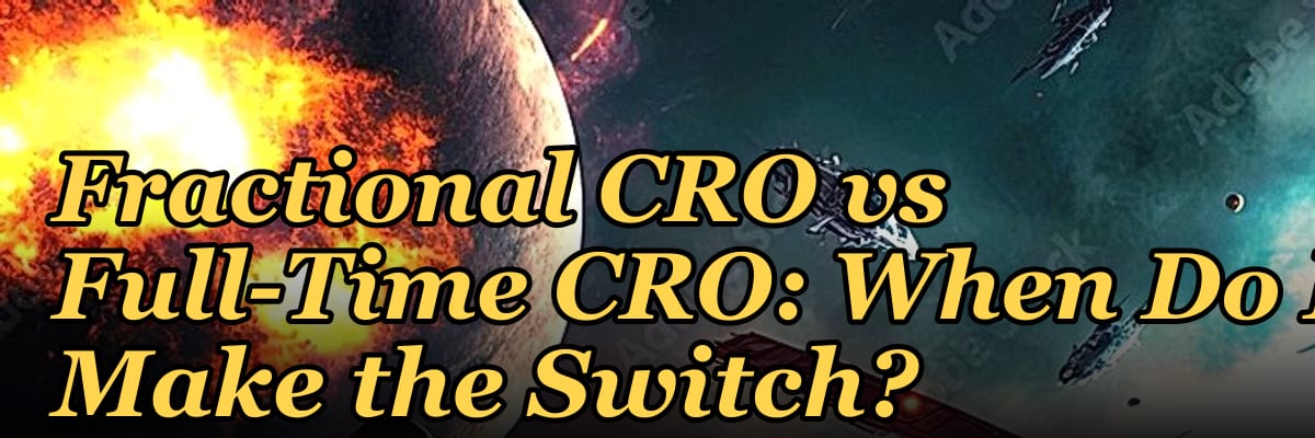 Fractional CRO vs Full-Time CRO: When Do I Make the Switch?