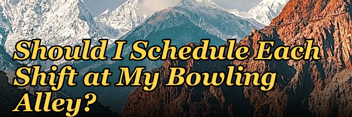 How Many Employees Should I Schedule Each Shift at My Bowling Alley?
