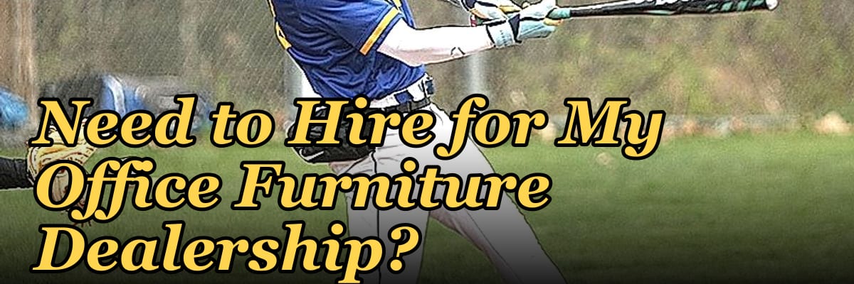 How Many Sales Reps Do I Need to Hire for My Office Furniture Dealership?