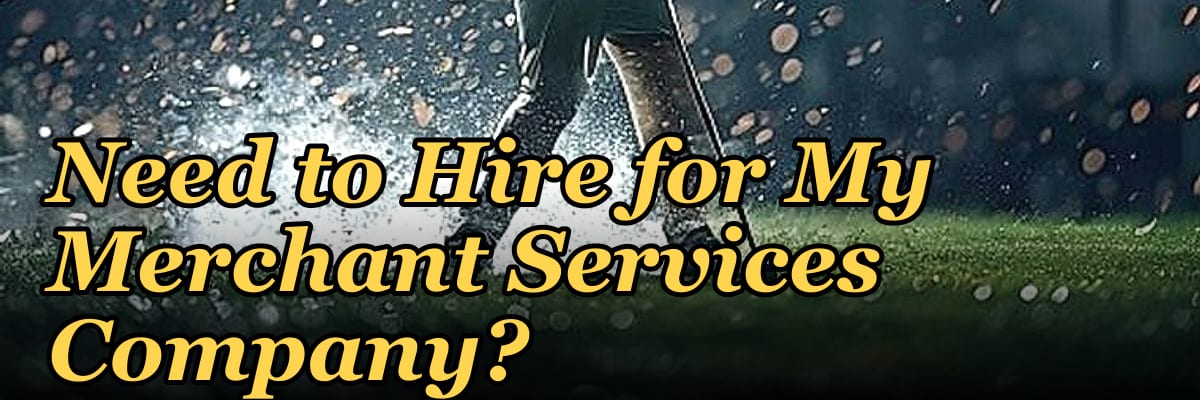 How Many Sales Reps Do I Need to Hire for My Merchant Services Company?