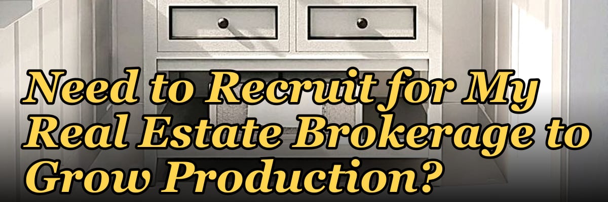 How Many Agents Do I Need to Recruit for My Real Estate Brokerage to Grow Production?