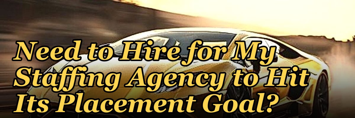How Many Recruiters Do I Need to Hire for My Staffing Agency to Hit Its Placement Goal?