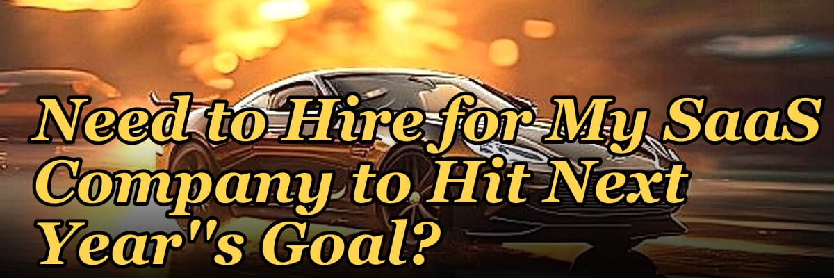 How Many Sales Reps Do I Need to Hire for My SaaS Company to Hit Next Year''s Goal?