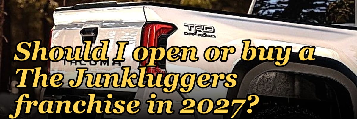 Should I open or buy a The Junkluggers franchise in 2027?
