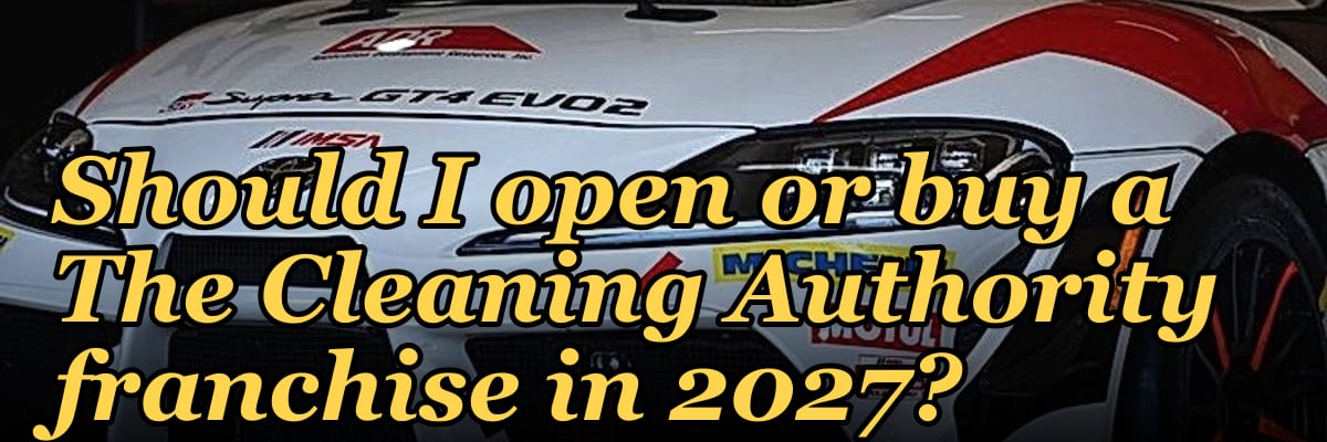 Should I open or buy a The Cleaning Authority franchise in 2027?