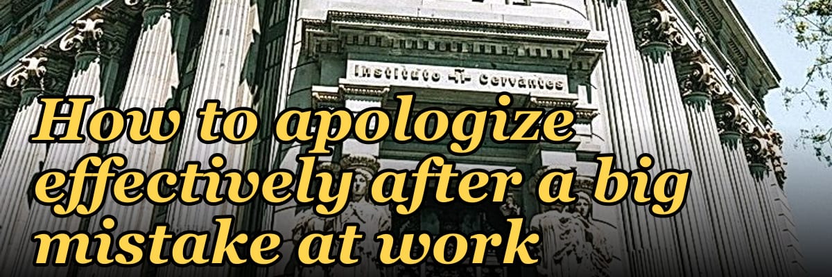 How to apologize effectively after a big mistake at work