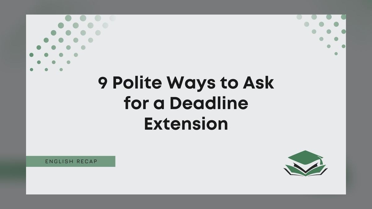 How to ask for a deadline extension without looking unreliable