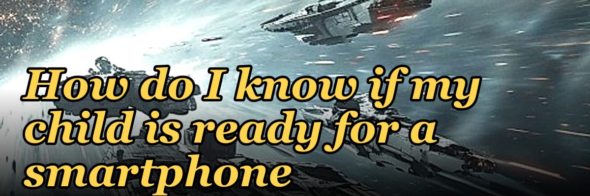 How do I know if my child is ready for a smartphone